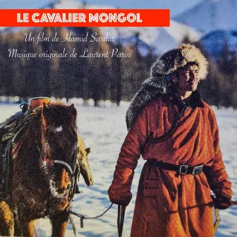 Le Cavalier Mongol (Original Motion Picture Soundtrack) by Laurent Parisi