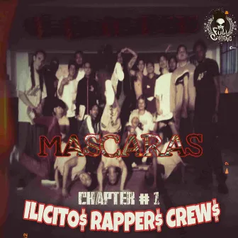 CHAPTER #1 - Mascaras by Ilicitos Rappers Crew