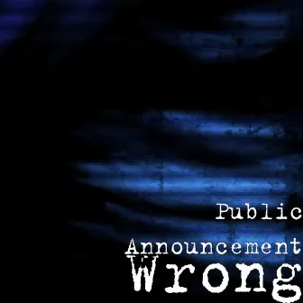 Wrong by Public Announcement