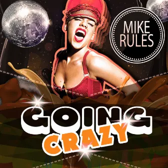 Going Crazy by Mike Rules