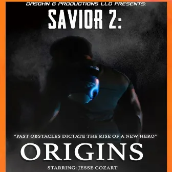 Savior 2: Origins (Original Short Film Soundtrack) by Ca'sohn G