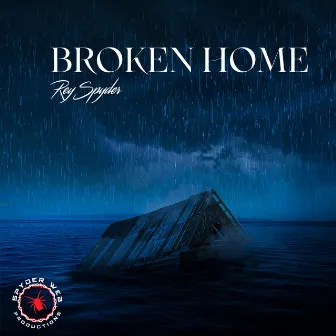 Broken Home by Rey Spyder