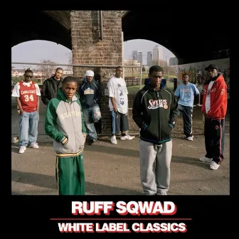 White Label Classics by Ruff Sqwad