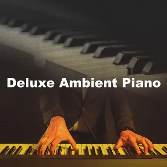 Deluxe Ambient Piano by Piano Jazz Duo Deluxe