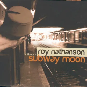 Subway Moon by Roy Nathanson