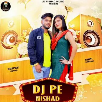 Dj Pe Nishad by Kirti Sharma