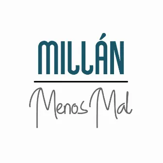 Menos Mal by Millán