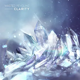 Clarity by Wasted Penguinz