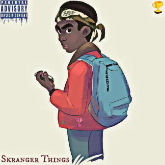 Skranger Things by Click-Clack