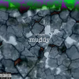 Muddy by Lil Deuce