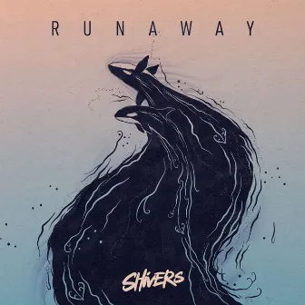 RUNAWAY by Shivers