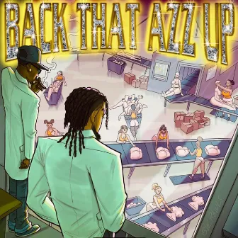 BACK THAT AZZ UP by Lee Xantana