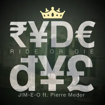 Ride or Die (feat. Pierre Medor) - Single by Jim-E-O