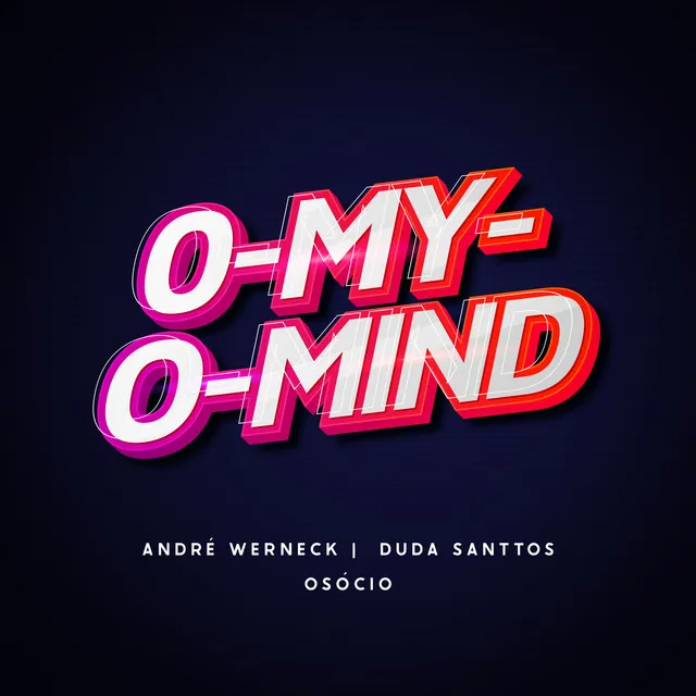 O-My-O-Mind - Duda Santtos Remix