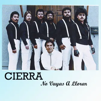 No Vayas A Llorar by Cierra