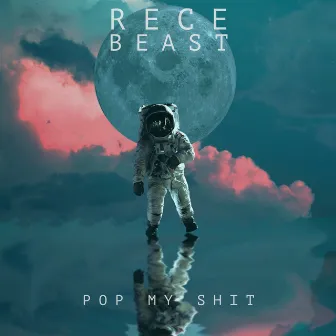 Pop My Shit by Rece Beast