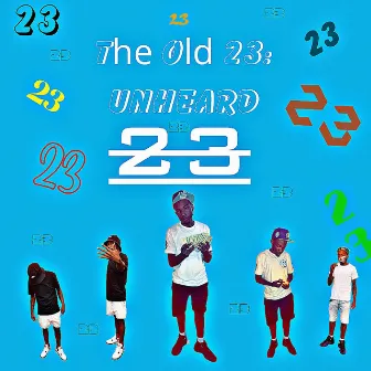 The Old 23: UnHeard by 23 Vince