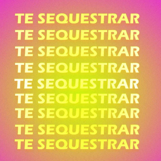 Te Sequestrar