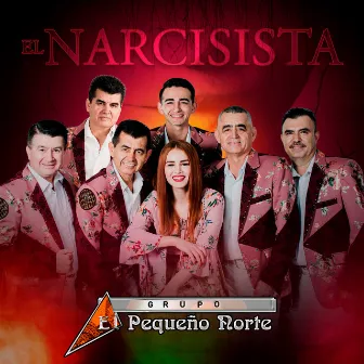 El Narcisista by Grupo El Pequeño Norte