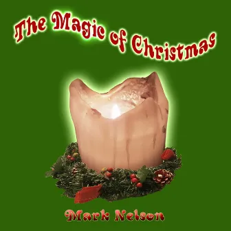 The Magic of Christmas by Mark Nelson