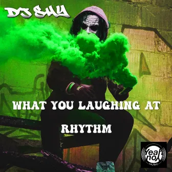 What You Laughing At by Dj Shy