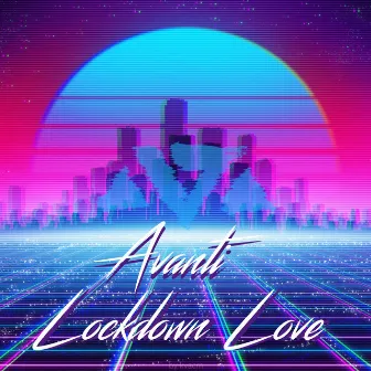 Lockdown Love by Avanti