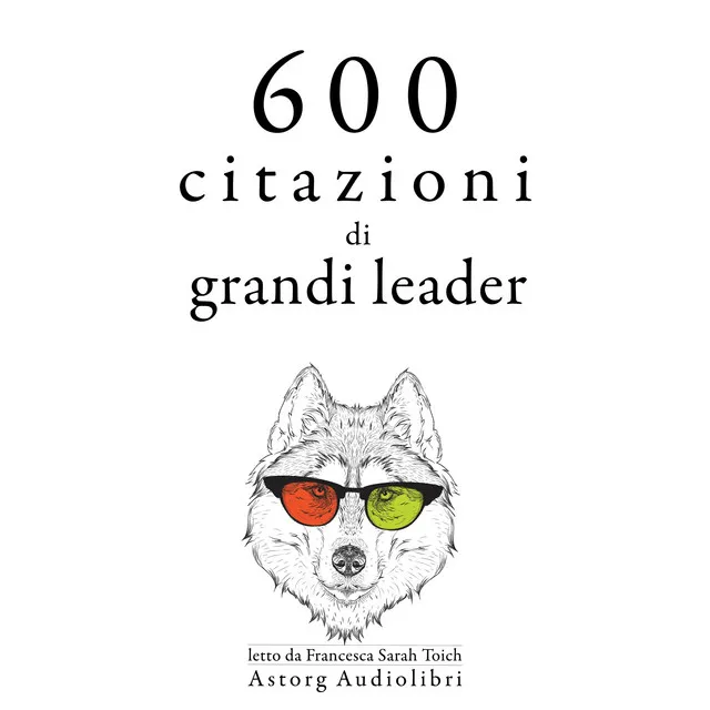 600 citazioni di grandi leader (Le migliori citazioni)