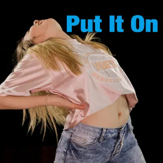 Put It On by Charlotte Zone