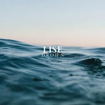 Drown by LISE