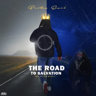 The Road to Salvation by Brotha Earl