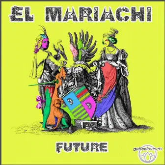 Future by El Mariachi