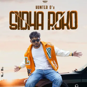 Sidha Roko by Hunter D