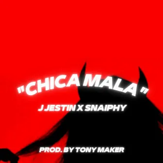 Chica Mala by Tony Maker