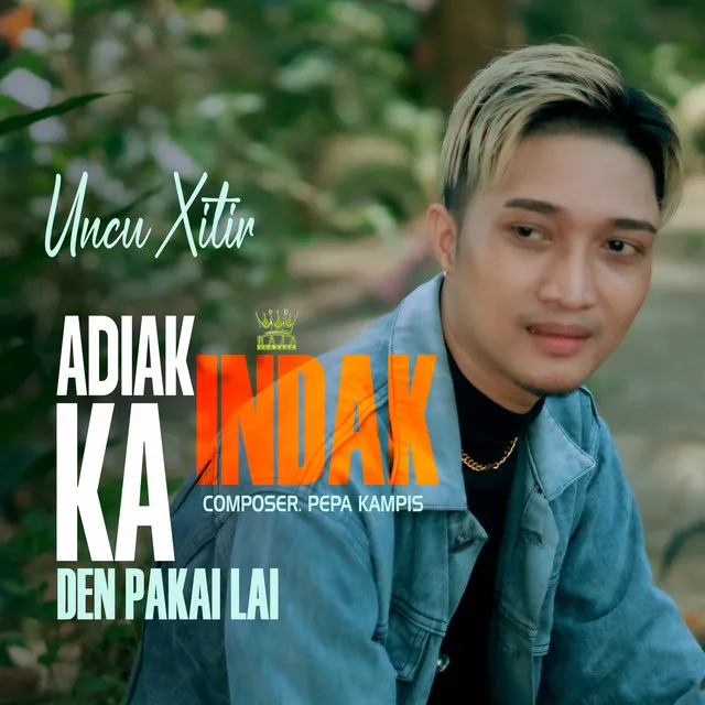 Adiak indak ka den pakai lai