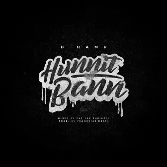 Hunnit Bann by B Hamp