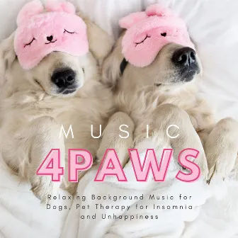 Music 4 Paws: Relaxing Background Music for Dogs, Pet Therapy for Insomnia and Unhappiness by Wellness Shades