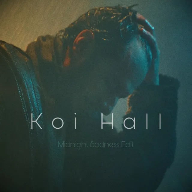 Koi Hall - Midnight Sadness Edit