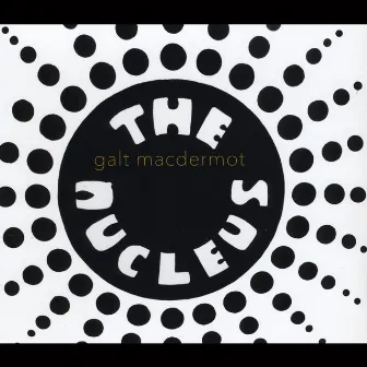 The Nucleus by Galt MacDermot