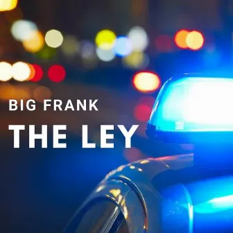 The ley by BIG frank