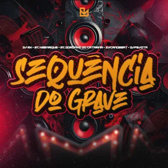 Sequência do Grave by Mc Heenrique