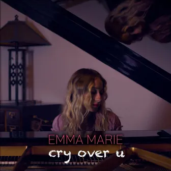 cry over u by Emma Marie