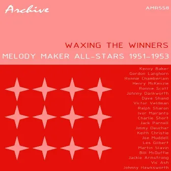 Waxing the Winners 1951-1953 by Melody Maker All Stars