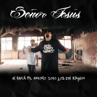 Señor Jesús by El Parck