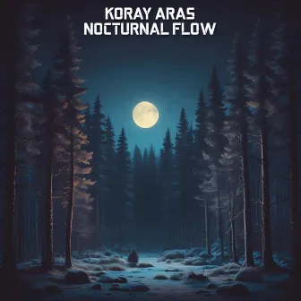 Nocturnal Flow by Koray Aras