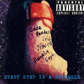 Every Step Is a Struggle by D3CADE