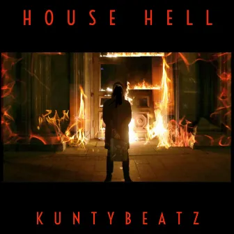 House Hell by KuntyBeatz