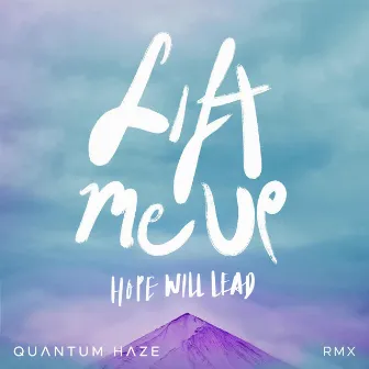 Lift Me Up (QH Remix) by Quantum Haze