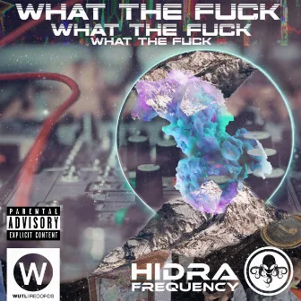 What the Fuck by Hidra Frequency