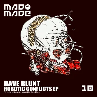 Robotic Conflicts EP by Dave Blunt