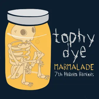 Marmalade (7th Heaven Remixes) by Tophy Dye